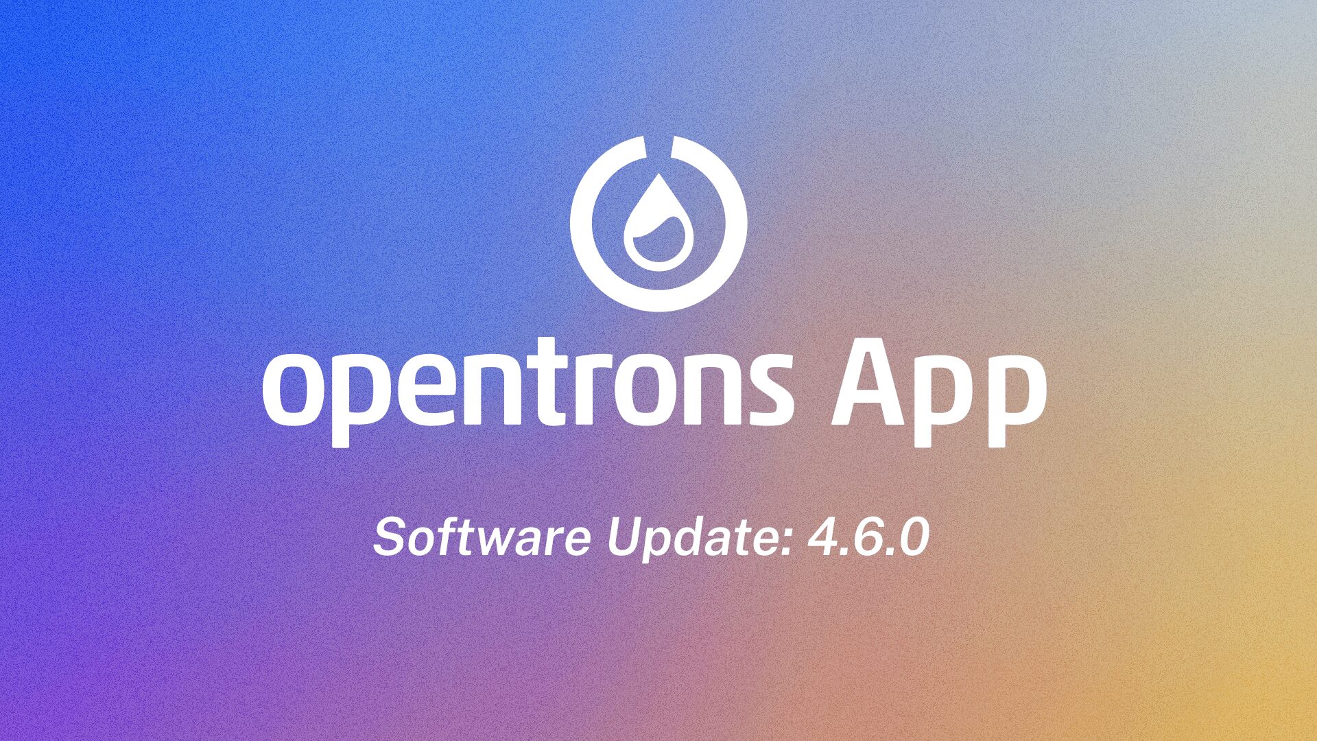 Software Update 4.6.0: Introducing the Opentrons Protocol Timer