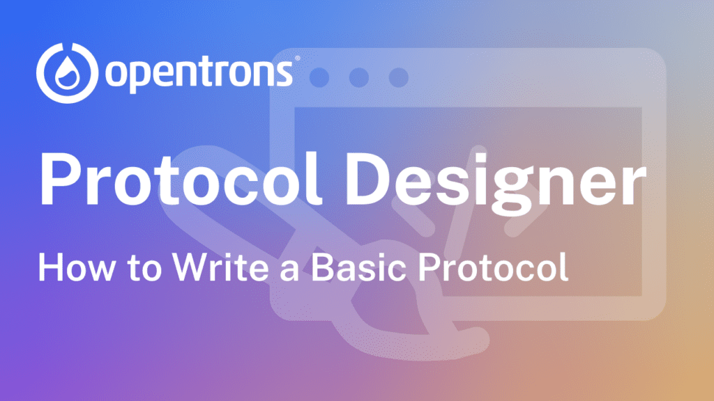 Opentrons App Notes, Protocols, Webinars, Tips & Tricks, Documentation